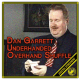 Dan Garrett - Underhanded Overhand Shuffle Video Dan Garrett - Underhanded Overhand Shuffle Video