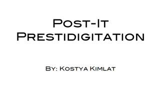 Kostya Kimlat - Post-It Prestidigitation