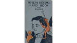 Modern Magicians Hand Book by William John Hilliar