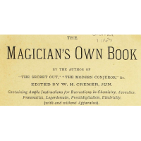 William Henry Cremer - The Magicians Own Book