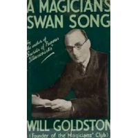 A Magician's Swan Song by Will Goldston