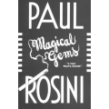 Paul Rosini's Magical Gems by Rufus Steele Paul Rosini's Magical Gems by Rufus Steele