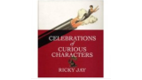 Celebrations of Curious Characters by Ricky Jay