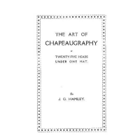 The Art of Chapeaugraphy by John G. Hamley