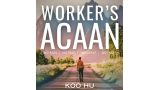 Koo Hu - Worker's ACAAN (Video+PDF)