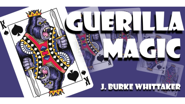 Guerilla Magic by J. Burke Whittaker - 2024