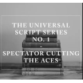 Jes Hansen – Universal Script Series No. 1 – Spectator Cuts The Aces Jes Hansen – Universal Script Series No. 1 – Spectator Cuts The Aces