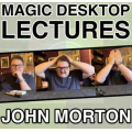 John Morton - Magic Desktop Lecture John Morton - Magic Desktop Lecture