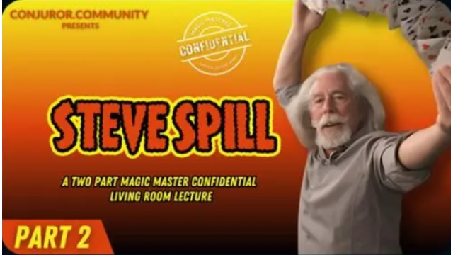 Conjuror Community Club - Magic Masters Confidential: Steve Spill Living Room Lecture Part 2 - 2024