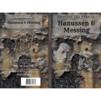 Through The Eyes of Hanussen & Messing by Helmuth Grunewald