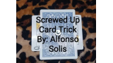 Screwed Up Card Trick By Alfonso Solis