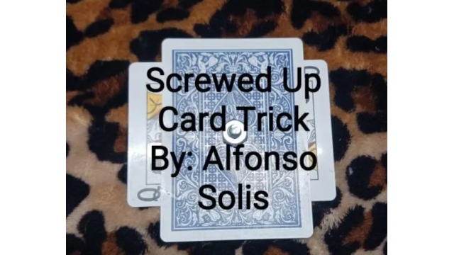 Screwed Up Card Trick By Alfonso Solis - 2024