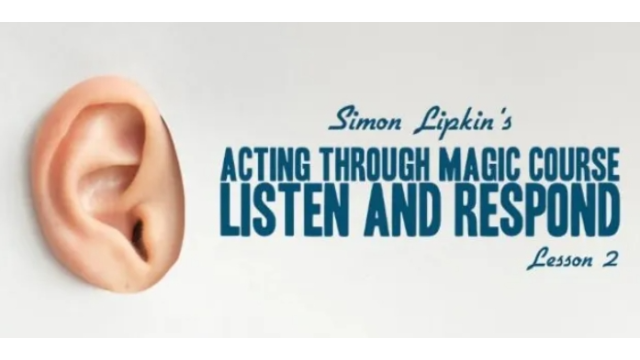 Simon Lipkin - Acting Through Magic - Lesson 2 - 2024