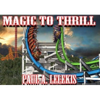 Magic To Thrill by Paul A. Lelekis