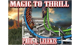 Magic To Thrill by Paul A. Lelekis