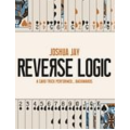 Joshua Jay – Reverse Logic Joshua Jay – Reverse Logic
