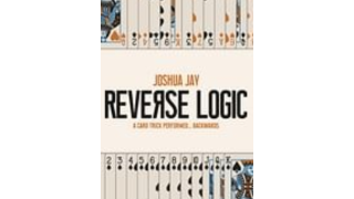 Joshua Jay – Reverse Logic