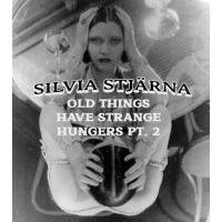 Old Things Have Strange Hungers pt.2 By Silvia Stjarna