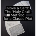 Move a Card: the 'Holy Grail' method for a classic plot by Unnamed Magician Move a Card: the 'Holy Grail' method for a classic plot by Unnamed Magician