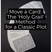 Move a Card: the 'Holy Grail' method for a classic plot by Unnamed Magician