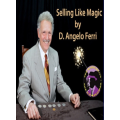 Selling Like Magic By D. Angelo Ferri Selling Like Magic By D. Angelo Ferri