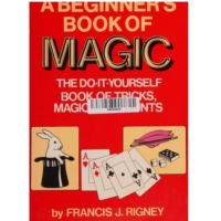 A Beginner's Book of Magic by Francis J. Rigney