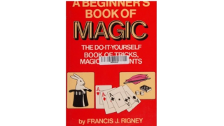 A Beginner's Book of Magic by Francis J. Rigney