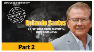 CCC - Magic Masters Confidential: Rolando Santos Living Room Lecture Part 2 of 2