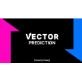 VECTOR PREDICTION by Doosung Hwang VECTOR PREDICTION by Doosung Hwang