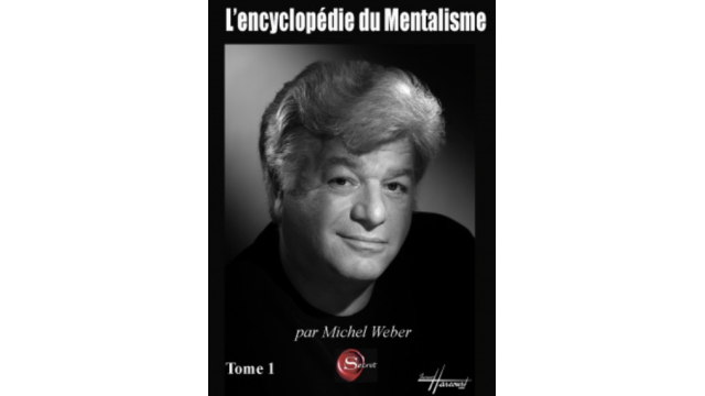 L’encyclopédie du Mentaliste Tome 1 by Michel Weber - 2024