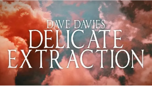 Dave Davies - Delicate Extraction - 2024