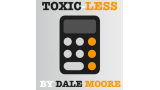 Toxic-Less by Dale Moore