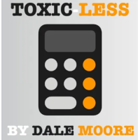 Toxic-Less by Dale Moore