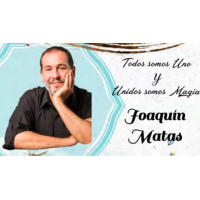 Joaquin Matas – Conferencia Mexico – Todos Somos Uno y Unidos Somos Magia 