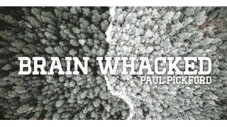 Paul Pickford – Brain Whacked