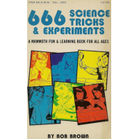 Bob Brown - 666 Science Tricks and Experiments