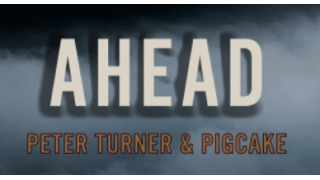 Ahead by Peter Turner and Pigcake