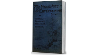 The Magic Art of Entertaining by Selbit