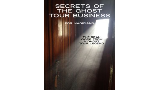 Kenton Knepper - Secrets of the Ghost Tour Business for Magicians and Mentalists - Magic Ebooks