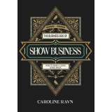 Caroline Ravn – The Business Side of Show Business