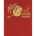 Magic in the Modern Manner by Orville Wayne Meyer Magic in the Modern Manner by Orville Wayne Meyer