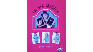 La Via Magica by Juan Tamariz(Spanish Only)