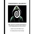 Whispering Shadows The Art of Covert Hypnosis & Conversational Influence: Insider Secrets of NLP Mind Control By Dr. Jonathan Royle  &  Mr Paul Gutteridge Whispering Shadows The Art of Covert Hypnosis & Conversational Influence: Insider Secrets of NLP Mind Control By Dr. Jonathan Royle  &  Mr Paul Gutteridge