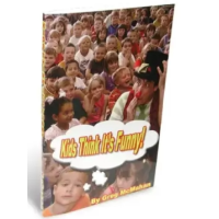 Kids Think It's Funny by Greg Mcmahan