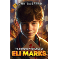 John Gaspard - The Curious Mysteries of Eli Marks John Gaspard - The Curious Mysteries of Eli Marks