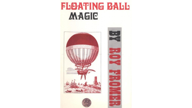 Roy Fromer - Floating Ball Magic - Magic Ebooks