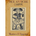Matteo Filippini - Due Antiche Coppe Matteo Filippini - Due Antiche Coppe