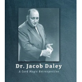 Dr. Jacob Daley - Dr. Jacob Daley Card Magic Retrospective Dr. Jacob Daley - Dr. Jacob Daley Card Magic Retrospective