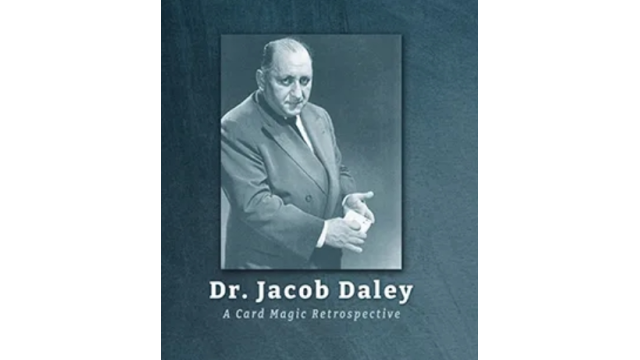 Dr. Jacob Daley - Dr. Jacob Daley Card Magic Retrospective - Magic Ebooks