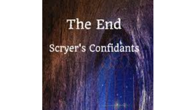 The End - Scryer’s Confidant’s By Richard Webster - 2025